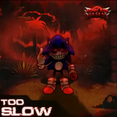 Sonic.Exe Too Slow